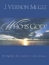 Who Is God? (eBook): Bringing the Infinite into Focus
